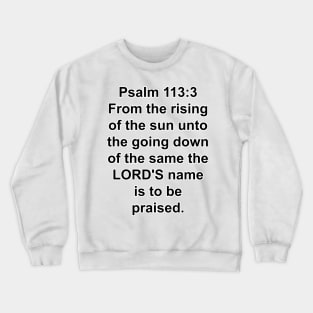 Psalm 113:3  King James Version (KJV) Bible Verse Typography Crewneck Sweatshirt